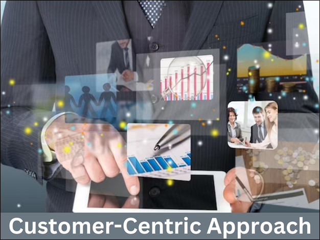 Customer-Centric Approach 